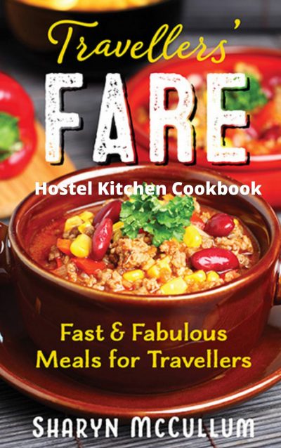 Travellers' Fare Hostel Kitchen Cookbook Has Some Incredible Easy, Cheap, Fast and Fabulous Recipes Inside To Enjoy Such As The Bowl Of Chilli On The Front Cover.